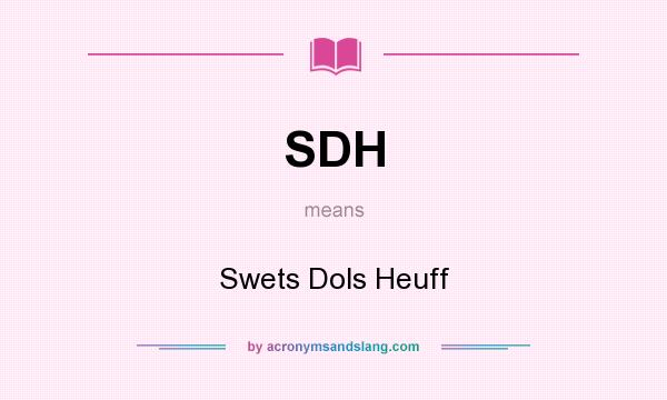 What does SDH mean? It stands for Swets Dols Heuff