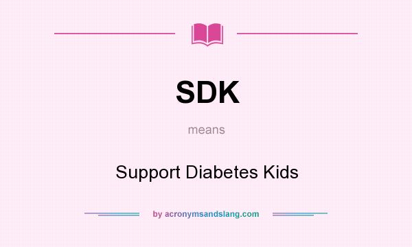 What does SDK mean? It stands for Support Diabetes Kids