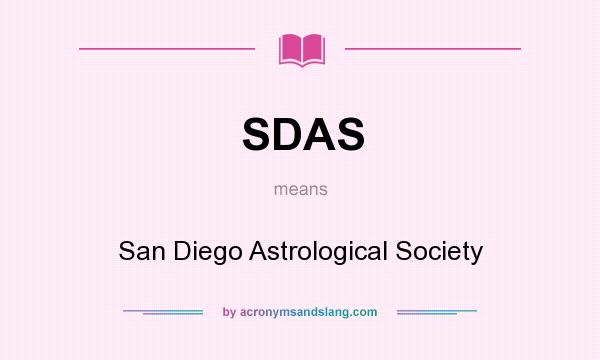 What does SDAS mean? It stands for San Diego Astrological Society