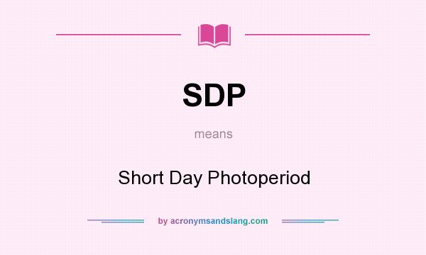 What does SDP mean? It stands for Short Day Photoperiod