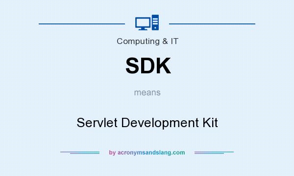 What does SDK mean? It stands for Servlet Development Kit
