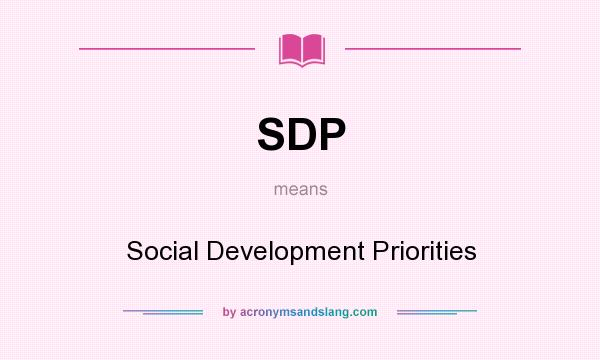 What does SDP mean? It stands for Social Development Priorities