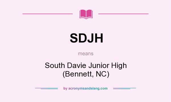 What does SDJH mean? It stands for South Davie Junior High (Bennett, NC)