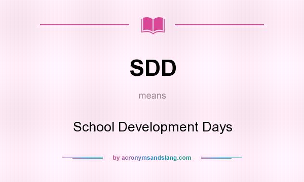 What does SDD mean? It stands for School Development Days