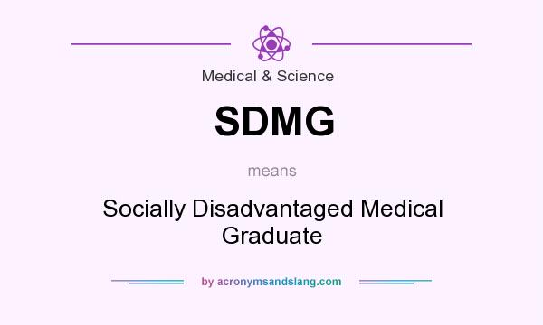 What does SDMG mean? It stands for Socially Disadvantaged Medical Graduate
