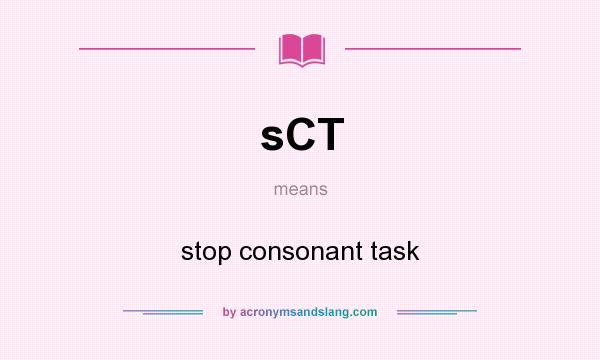 What does sCT mean? It stands for stop consonant task