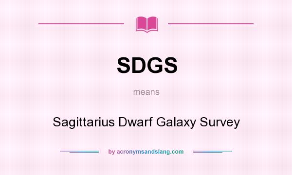 What does SDGS mean? It stands for Sagittarius Dwarf Galaxy Survey