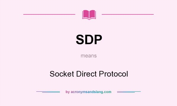 What does SDP mean? It stands for Socket Direct Protocol