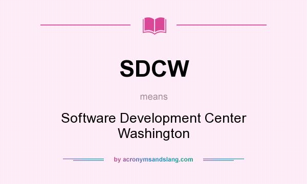 What does SDCW mean? It stands for Software Development Center Washington