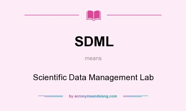 What does SDML mean? It stands for Scientific Data Management Lab