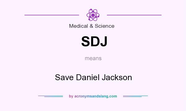What does SDJ mean? It stands for Save Daniel Jackson