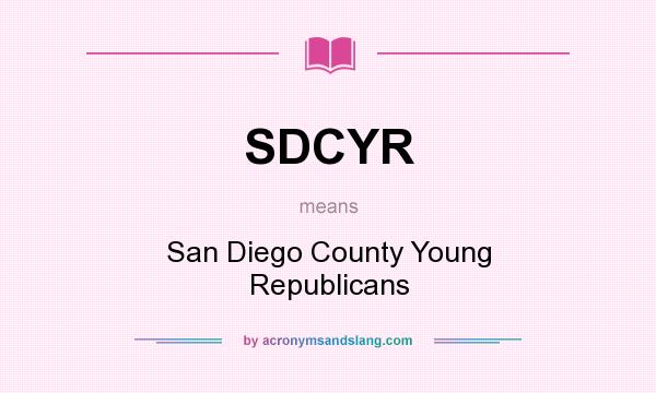 What does SDCYR mean? It stands for San Diego County Young Republicans