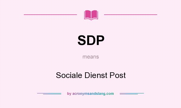What does SDP mean? It stands for Sociale Dienst Post