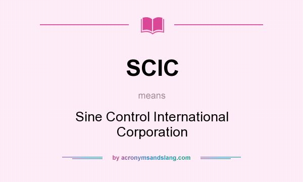What does SCIC mean? It stands for Sine Control International Corporation