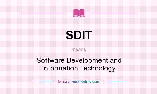 What does SDIT mean? It stands for Software Development and Information Technology