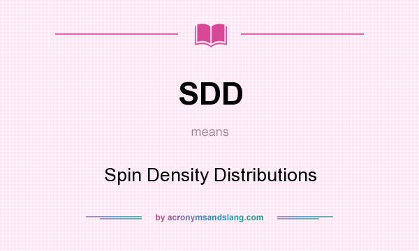 What does SDD mean? It stands for Spin Density Distributions