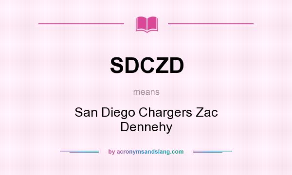 What does SDCZD mean? It stands for San Diego Chargers Zac Dennehy
