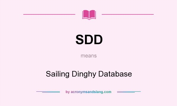 What does SDD mean? It stands for Sailing Dinghy Database