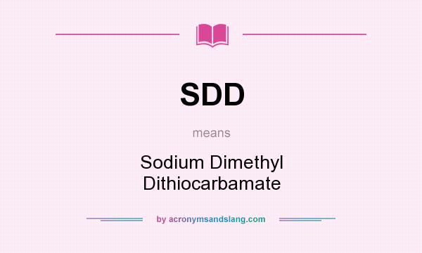 What does SDD mean? It stands for Sodium Dimethyl Dithiocarbamate