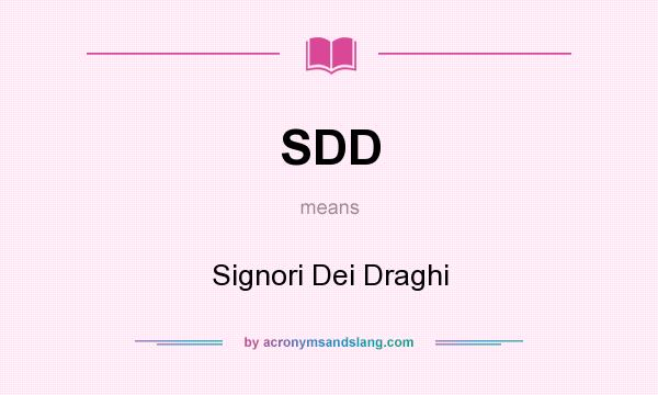 What does SDD mean? It stands for Signori Dei Draghi