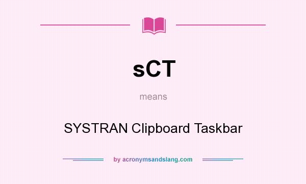 What does sCT mean? It stands for SYSTRAN Clipboard Taskbar