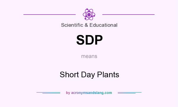 What does SDP mean? It stands for Short Day Plants