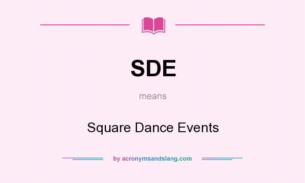 What does SDE mean? It stands for Square Dance Events