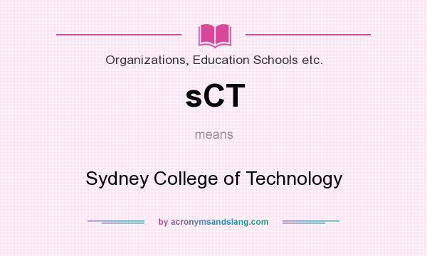 What does sCT mean? It stands for Sydney College of Technology