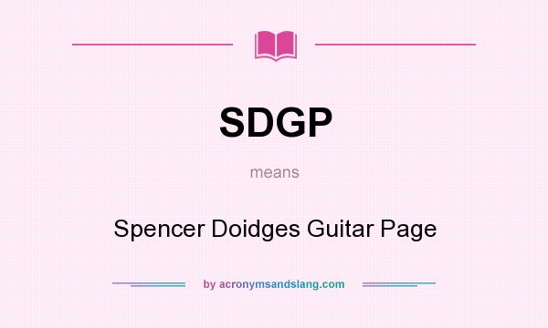 What does SDGP mean? It stands for Spencer Doidges Guitar Page