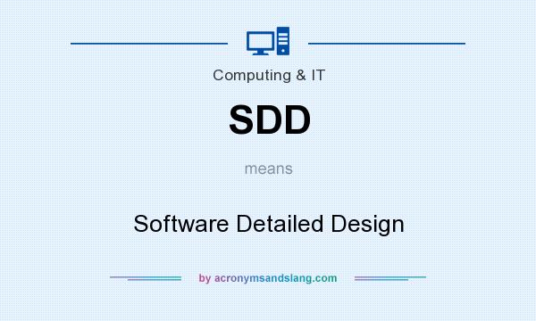 What does SDD mean? It stands for Software Detailed Design