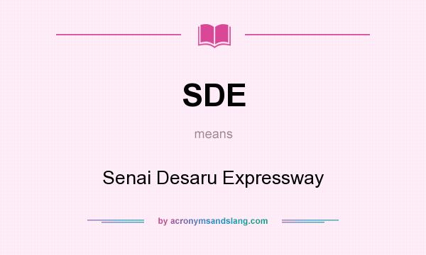 What does SDE mean? It stands for Senai Desaru Expressway