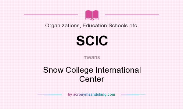 What does SCIC mean? It stands for Snow College International Center