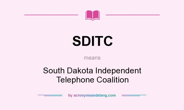 What does SDITC mean? It stands for South Dakota Independent Telephone Coalition