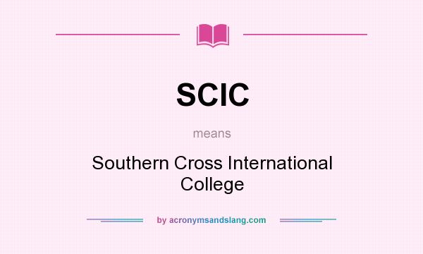 What does SCIC mean? It stands for Southern Cross International College