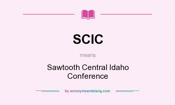 What does SCIC mean? It stands for Sawtooth Central Idaho Conference