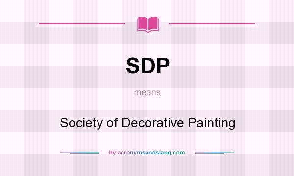 What does SDP mean? It stands for Society of Decorative Painting