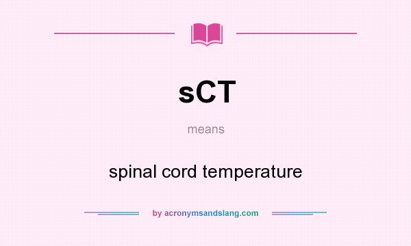 What does sCT mean? It stands for spinal cord temperature