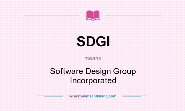 What does SDGI mean? It stands for Software Design Group Incorporated