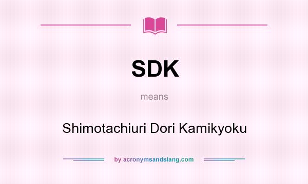 What does SDK mean? It stands for Shimotachiuri Dori Kamikyoku