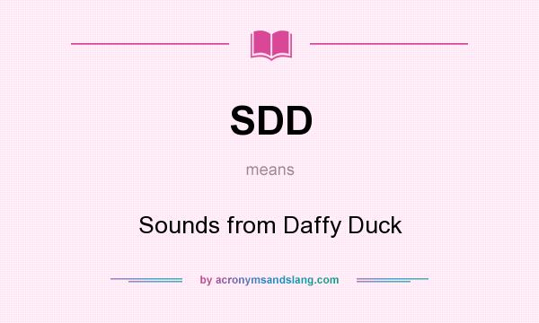 What does SDD mean? It stands for Sounds from Daffy Duck