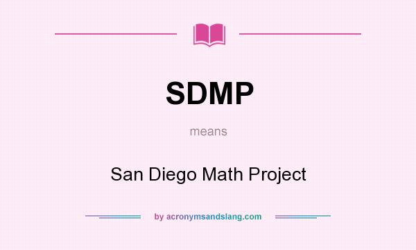 What does SDMP mean? It stands for San Diego Math Project