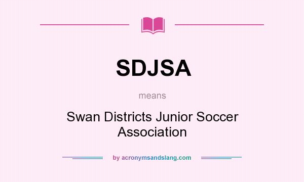 What does SDJSA mean? It stands for Swan Districts Junior Soccer Association