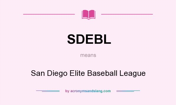 What does SDEBL mean? It stands for San Diego Elite Baseball League