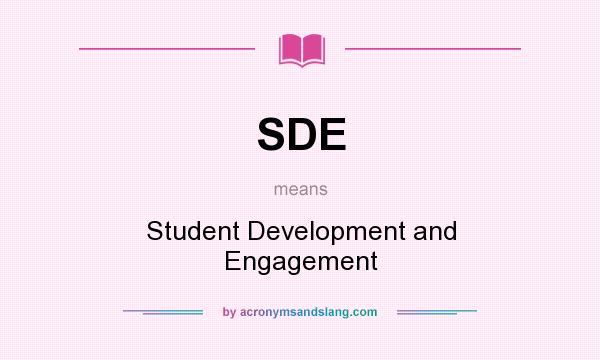 What does SDE mean? It stands for Student Development and Engagement