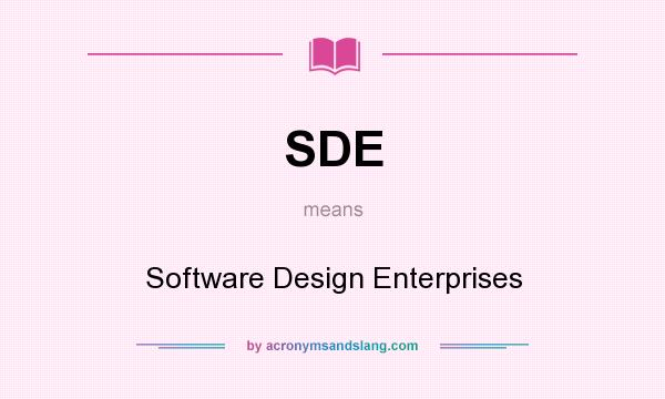 What does SDE mean? It stands for Software Design Enterprises