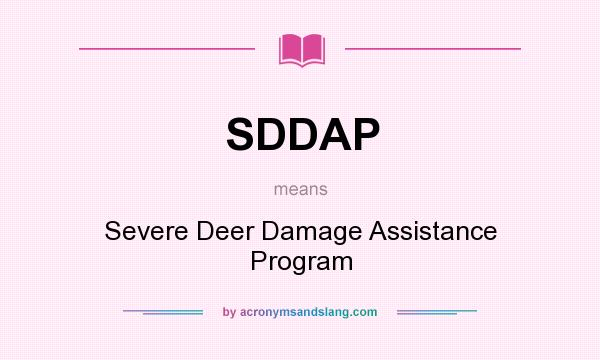 What does SDDAP mean? It stands for Severe Deer Damage Assistance Program