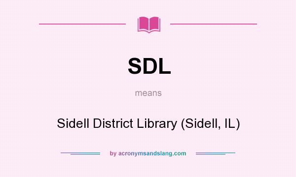 What does SDL mean? It stands for Sidell District Library (Sidell, IL)
