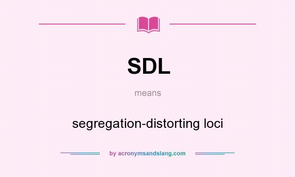 What does SDL mean? It stands for segregation-distorting loci