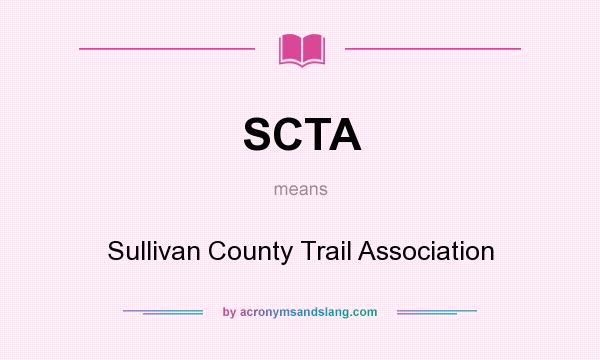 What does SCTA mean? It stands for Sullivan County Trail Association