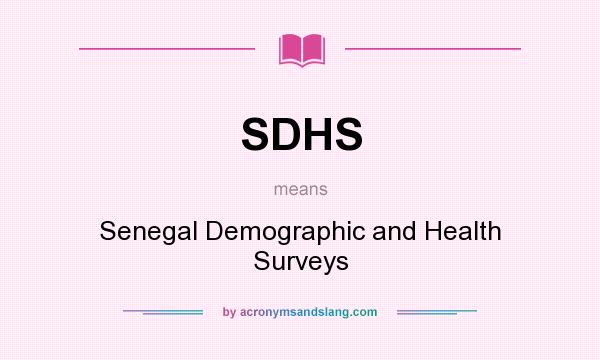 What does SDHS mean? It stands for Senegal Demographic and Health Surveys